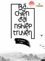 Image of Bá Chiến Đại Nghiệp Truyện