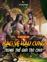 Image of Bảo Vệ Hậu Cung Trong Thế Giới Trò Chơi