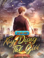 Image of Ta Bắt Đầu Xây Dựng Thế Giới