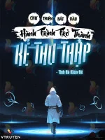 Image of Chư Thiên : Bắt Đầu Hành Trình Trở Thành Kẻ Thu Thập