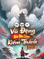 Image of Chư Thiên: Từ Vũ Động Bắt Đầu Làm Kiếm Thánh
