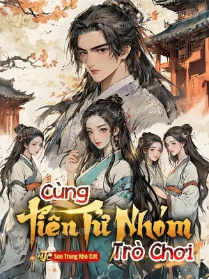 Cùng Tiên Tử Nhóm Trò Chơi Poster