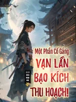 Image of Một Phần Cố Gắng, Vạn Lần Bạo Kích Thu Hoạch!