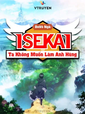 Isekai: Ta Không Muốn Làm Anh Hùng Poster