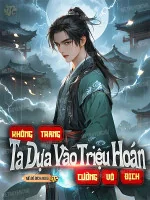 Image of [52]Không Trang, Ta Dựa Vào Triệu Hoán Cường Vô Địch