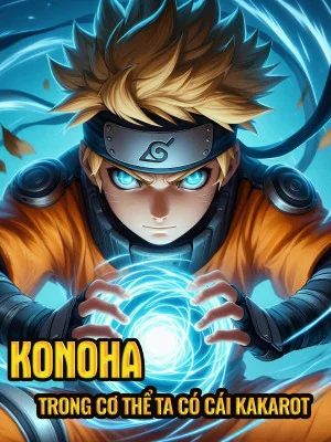 Konoha: Trong Cơ Thể Ta Có Cái Kakarot Poster