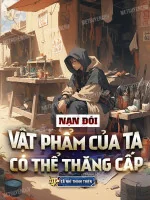 Image of Nạn Đói, Vật Phẩm Của Ta Có Thể Thăng Cấp