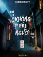 Image of Nhà Ta Lão Bản Không Phải Người Quá Thay