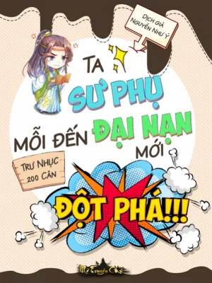 Ta Sư Phụ Mỗi Đến Đại Nạn Mới Đột Phá Poster