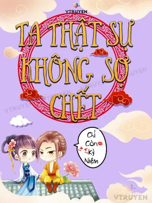 Ta Thật Sự Không Sợ Chết. Poster