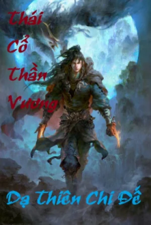 Thái Cổ Thần Vương Poster