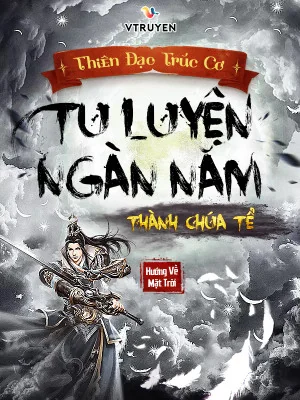 Thiên Đạo Trúc Cơ, Tu Luyện Ngàn Năm Thành Chúa Tể Poster