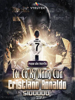 Tôi Có Kỹ Năng Của Cristiano Ronaldo ! Siuuuuu Poster