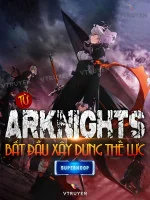 Image of Từ Arknights Bắt  Đầu Xây Dựng Thế Lực