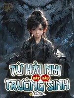 Image of Từ Hài Nhi Bắt Đầu Trường Sinh
