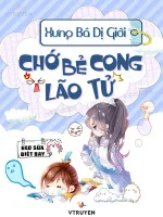 Image of Xưng Bá Dị Giới: Chớ Bẻ Cong Lão Tử!
