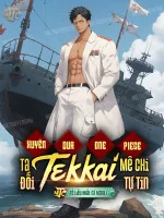 Image of Xuyên Qua One Piece Ta Đối Tekkai Mê Chi Tự Tin