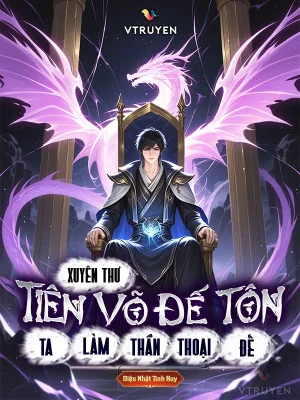 Xuyên Thư Tiên Võ Đế Tôn, Ta Làm Thần Thoại Đế Poster